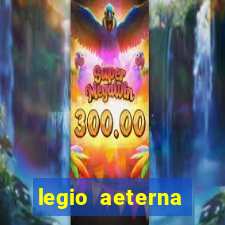 legio aeterna victrix letra